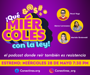 Episodio 1 Temporada1: Invitados Pavel Vega, Marce Lorenzana y Mariale Grotewold. ¡Qué MIÉRCOLES con la ley!, fue transmitido el miércoles 28 de mayo de 2025 a las 7:30 PM bajo el lema el podcast donde reír también es resistencia.